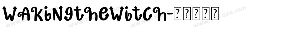 WAKINGTHEWITCH字体转换