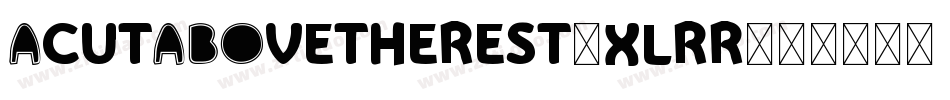 ACutAboveTheRest-xLRr字体转换
