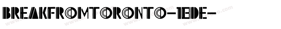 Breakfromtoronto-18de字体转换