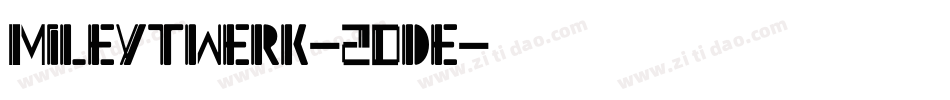 Mileytwerk-20de字体转换