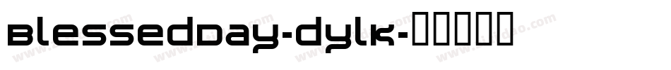 BlessedDay-dylK字体转换
