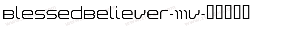 BlessedBeliever-111v字体转换