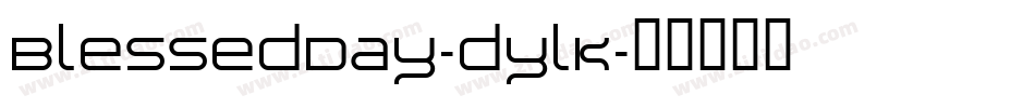 BlessedDay-dylK字体转换