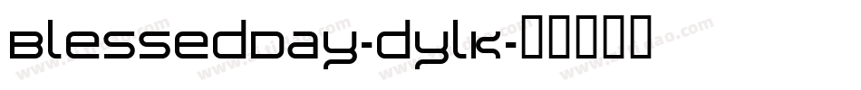 BlessedDay-dylK字体转换