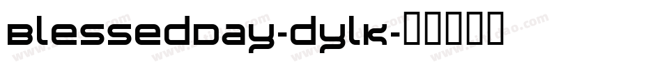 BlessedDay-dylK字体转换