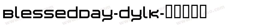 BlessedDay-dylK字体转换