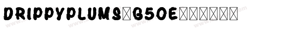Drippyplums-g5oE字体转换
