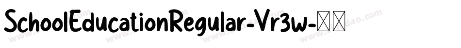 SchoolEducationRegular-Vr3w字体转换