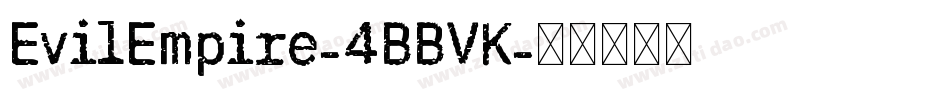 EvilEmpire-4BBVK字体转换