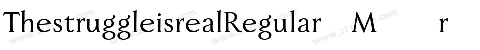 ThestruggleisrealRegular-M55r字体转换 ThestruggleisrealRegular-M55r字体转换