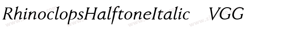 RhinoclopsHalftoneItalic-VGG56字体转换