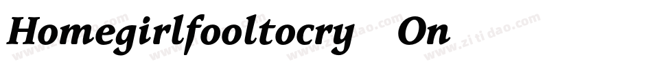 Homegirlfooltocry-On86字体转换