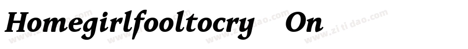 Homegirlfooltocry-On86字体转换