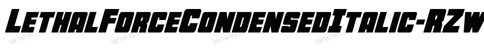 LethalForceCondensedItalic-RZw6字体转换