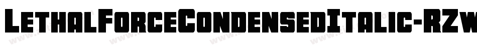 LethalForceCondensedItalic-RZw6字体转换