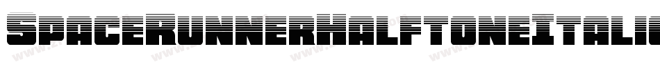 SpaceRunnerHalftoneItalic-RppzW字体转换 SpaceRunnerHalftoneItalic-RppzW字体转换
