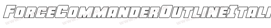 ForceCommanderOutlineItalic-nRxqR字体转换 ForceCommanderOutlineItalic-nRxqR字体转换