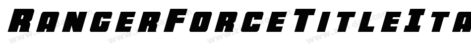 RangerForceTitleItalic-DOY5W字体转换 RangerForceTitleItalic-DOY5W字体转换