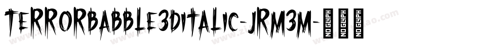 TerrorBabble3DItalic-JRm3m字体转换