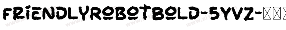 FriendlyRobotBold-5YVZ字体转换