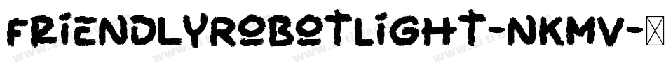 FriendlyRobotLight-nKmV字体转换