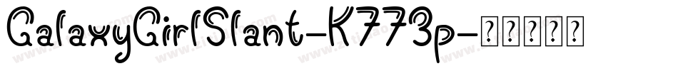 GalaxyGirlSlant-K773p字体转换