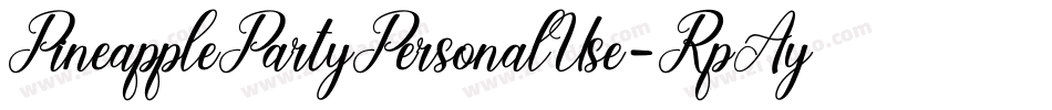 PineapplePartyPersonalUse-RpAyM字体转换 PineapplePartyPersonalUse-RpAyM字体转换