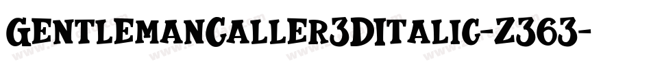 GentlemanCaller3DItalic-Z363字体转换