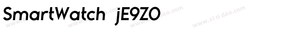 SmartWatch-jE9Z0字体转换 SmartWatch-jE9Z0字体转换