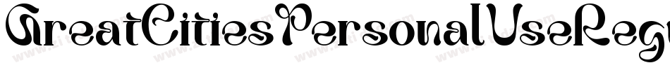 GreatCitiesPersonalUseRegular-ALGdg字体转换 GreatCitiesPersonalUseRegular-ALGdg字体转换