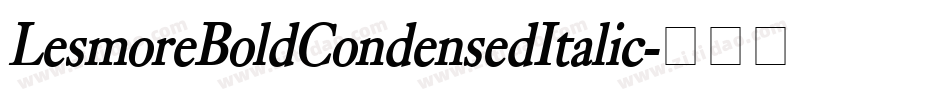 LesmoreBoldCondensedItalic字体转换