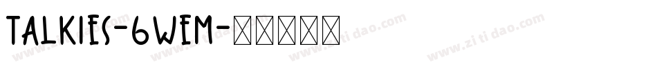 Talkies-6WeM字体转换