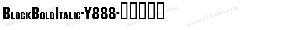 BlockBoldItalic-Y888字体转换