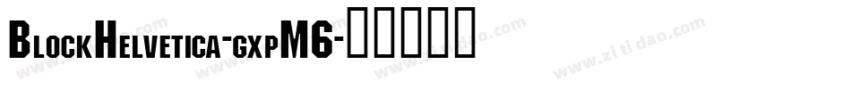 BlockHelvetica-gxpM6字体转换