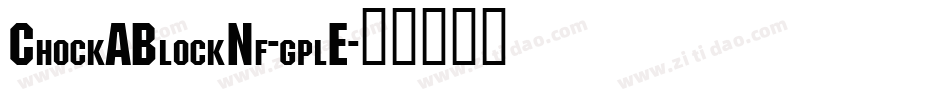 ChockABlockNf-gplE字体转换
