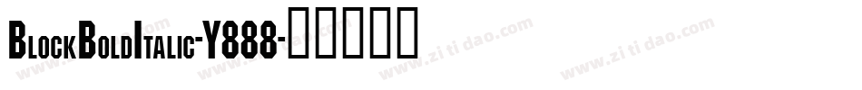BlockBoldItalic-Y888字体转换