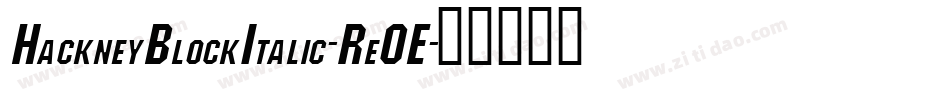 HackneyBlockItalic-Re0E字体转换