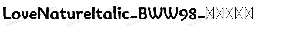 LoveNatureItalic-BWW98字体转换