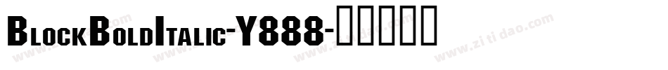 BlockBoldItalic-Y888字体转换