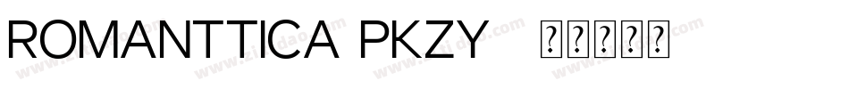 Romanttica-PKZy2字体转换