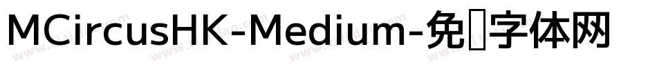 MCircusHK-Medium字体转换