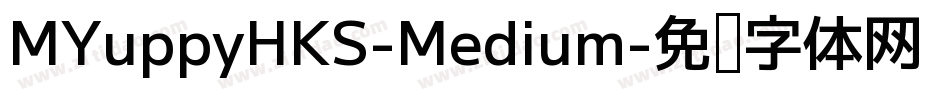 MYuppyHKS-Medium字体转换