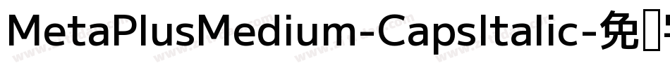MetaPlusMedium-CapsItalic字体转换