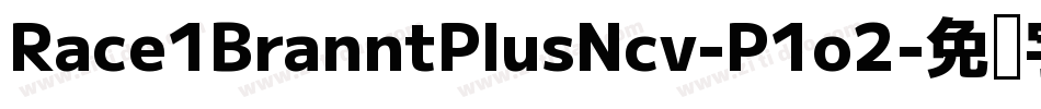Race1BranntPlusNcv-P1o2字体转换 Race1BranntPlusNcv-P1o2字体转换