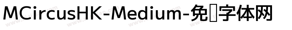MCircusHK-Medium字体转换