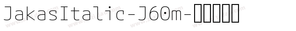 JakasItalic-J60m字体转换
