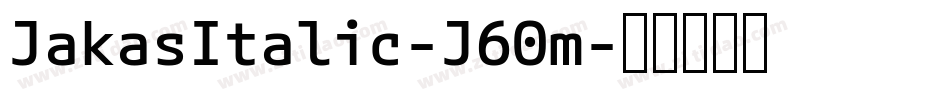 JakasItalic-J60m字体转换