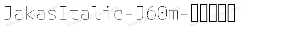JakasItalic-J60m字体转换