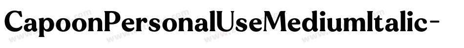 CapoonPersonalUseMediumItalic-7MvP字体转换