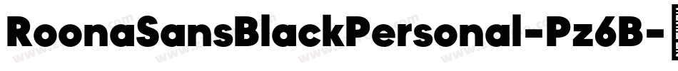 RoonaSansBlackPersonal-Pz6B字体转换 RoonaSansBlackPersonal-Pz6B字体转换